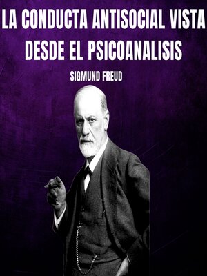 cover image of La conducta antisocial vista desde el psicoanalisis